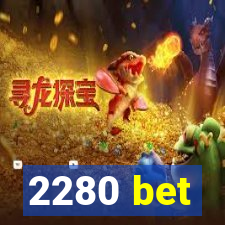 2280 bet